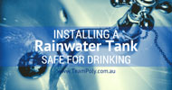 Installing a Rainwater Tank that is Safe for Drinking